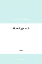 Couverture du livre « Horologion ii » de Laurence Cara-Eletto aux éditions Edilivre