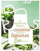 Couverture du livre « Le grand livre Marabout de la cuisine facile des légumes ; 500 recettes » de  aux éditions Marabout