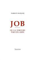 Couverture du livre « Job ou la torture par les amis » de Fabrice Hadjadj aux éditions Salvator