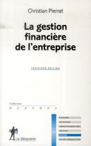 Couverture du livre « La gestion financière de l'entreprise (3e édition) » de Christian Pierrat aux éditions La Decouverte