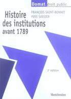 Couverture du livre « Histoire des institutions avant 1789 (2e édition) » de Saint-Bonnet/Sassier aux éditions Lgdj