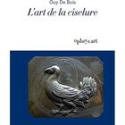 Couverture du livre « L'art de la ciselure » de Bois Guy De aux éditions Ophrys