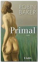 Couverture du livre « Primal » de Robin Baker aux éditions Jc Lattes