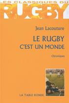 Couverture du livre « Le rugby c'est un monde » de Jean Lacouture aux éditions Table Ronde