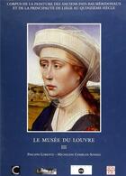 Couverture du livre « Corpus de la peinture des anciens pays-bas méridonaux et de la principauté de Liège au quinzième siècle ; le musée du Louvre t.3 » de Philippe Lorentz et Micheline Comblen-Sonkes aux éditions Reunion Des Musees Nationaux