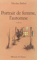 Couverture du livre « Portrait de femme, l'automne » de Nicolas Brehal aux éditions Mercure De France