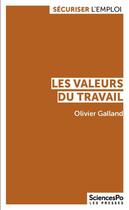 Couverture du livre « Les valeurs du travail » de Olivier Galland aux éditions Presses De Sciences Po