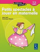 Couverture du livre « Petits spectacles à jouer en maternelle » de Heril/Megrier aux éditions Retz