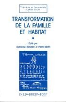 Couverture du livre « Transformation de la famille et habitat » de Catherine Bonvalet aux éditions Ined