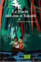 Couverture du livre « Le pacte de Léon et Tukutsi » de Guillemette Resplandy-Thai aux éditions Le Pommier