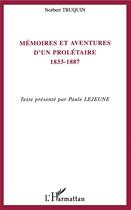 Couverture du livre « Mémoires et aventures d'un prolétaire 1833-1887 » de Norbert Truquin aux éditions L'harmattan
