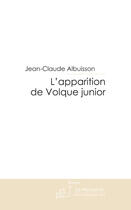 Couverture du livre « L'apparition de volque junior » de Jean-Claude Albuisson aux éditions Le Manuscrit