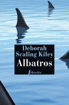 Couverture du livre « Albatros » de Deborah Scaling Kiley aux éditions Libretto