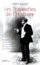 Couverture du livre « Les travesties de l'histoire » de Helene Soumet aux éditions First