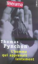 Couverture du livre « L'homme qui apprenait lentement » de Thomas Pynchon aux éditions Points