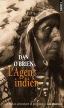Couverture du livre « L'agent indien » de Dan O'Brien aux éditions Points