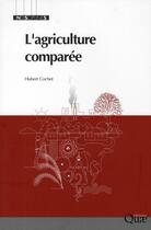 Couverture du livre « L'agriculture comparee » de Hubert Cochet aux éditions Quae
