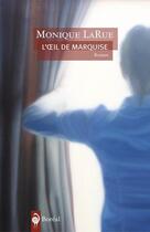 Couverture du livre « L'oeil de marquise » de Monique Larue aux éditions Editions Boreal