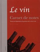 Couverture du livre « Le vin, carnet de note » de Kris Van De Sompel aux éditions Chantecler