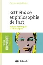 Couverture du livre « Esthétique et philosophie de l'art ; repères historiques et thématiques » de  aux éditions De Boeck Superieur