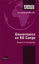 Couverture du livre « Gouvernance en RD Congo ; regard et témoignage » de Jean-Claude Mashini aux éditions Academia