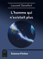 Couverture du livre « L'homme qui n'existait plus » de Laurent Genefort aux éditions Multivers Editions