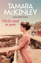 Couverture du livre « Où le coeur se pose » de Tamara Mckinley aux éditions Archipel