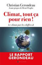 Couverture du livre « Le climat par les chiffres Tome 2 : Climat, tout ça pour rien » de Christian Gerondeau aux éditions L'artilleur