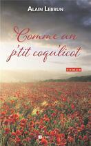 Couverture du livre « Comme un p'tit coqu'licot » de Alain Lebrun aux éditions Ramsay