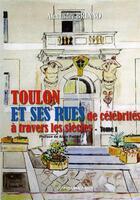 Couverture du livre « Toulon et ses rues de célébrités à travers les siècles » de Alexandre Briano aux éditions Presses Du Midi