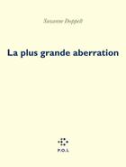 Couverture du livre « La plus grande aberration » de Suzanne Doppelt aux éditions P.o.l