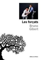 Couverture du livre « Les forçats » de Bruno Gibert aux éditions Editions De L'olivier