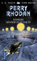 Couverture du livre « Perry Rhodan - cycle 14 ; les citadelles cosmiques t.4 ; Margor, grandeur et chute » de Clark Darlton et Karl-Herbert Scheer aux éditions 12-21