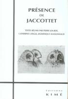 Couverture du livre « Présence de jaccottet » de Pierre Jourde aux éditions Kime