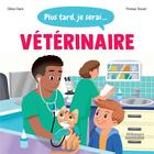 Couverture du livre « Plus tard, je serai veterinaire » de Claire/Tessier aux éditions Millepages