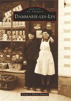 Couverture du livre « Dammarie-les-Lys » de Dumont Michel et Josette Dumont aux éditions Editions Sutton
