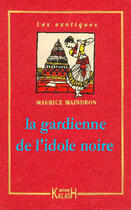 Couverture du livre « La gardienne de l'idole noire » de Maurice Maindron aux éditions Kailash