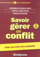 Couverture du livre « Savoir gerer un conflit (2e édition) » de Charline Licette aux éditions Studyrama