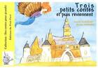 Couverture du livre « Trois petits contes et puis reviennent » de Michel Moinier et Astrid Hussenay aux éditions Petit Pave