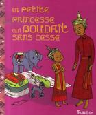 Couverture du livre « La petite princesse qui boudait sans cesse » de Albena Ivanovitch-Lair et Annie Caldirac aux éditions Tourbillon