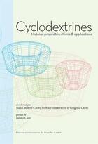 Couverture du livre « Cyclodextrines : histoire, propriétés, chimie & applications » de Nadia Morin-Crini aux éditions Pu De Franche Comte