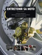 Couverture du livre « Entretenir sa moto » de Jean-Pierre Nicolas aux éditions Lariviere