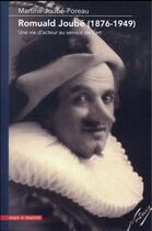 Couverture du livre « Romuald Joubé (1876-1949) ; une vie d'acteur au service de l'art » de Martine Joube-Poreau aux éditions Mare & Martin