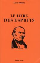 Couverture du livre « Le livre des esprits » de Allan Kardec aux éditions Vermet