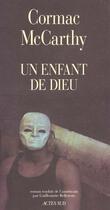 Couverture du livre « Un enfant de dieu » de Cormac McCarthy aux éditions Actes Sud