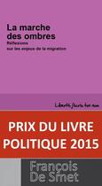 Couverture du livre « La marche des ombres ; réflexions sur les enjeux de la migration » de Francois De Smet aux éditions Centre D'action Laique