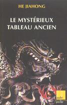 Couverture du livre « Le mysterieux tableau ancien » de He Jiaong aux éditions Editions De L'aube