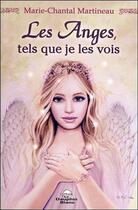 Couverture du livre « Les anges tels que je les vois » de Marie-Chantal Martineau aux éditions Dauphin Blanc