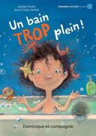 Couverture du livre « Un bain trop plein ! » de Andree Poulin et Anne-Claire Delisle aux éditions Dominique Et Compagnie