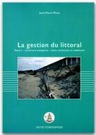 Couverture du livre « La gestion du littoral t.1 » de Jean-Pierre Pinot aux éditions Institut Oceanographique